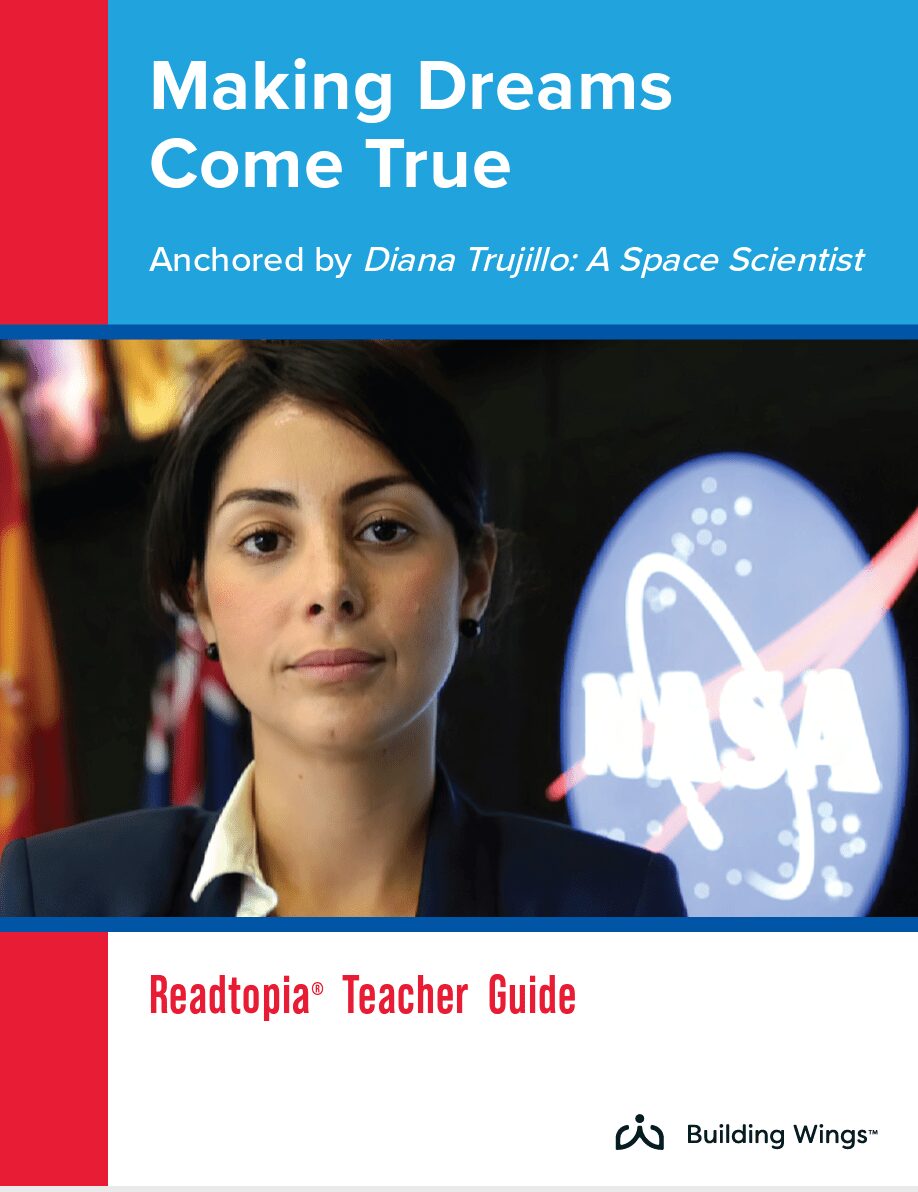 image2-min Headshot of Diana Trujillo next to NASA logo, with text overlay that reads, "Making Dreams Come True. Anchored by Diana Trujillo: A Space Scientist. Readtopia Teacher Guide. Building Wings."
