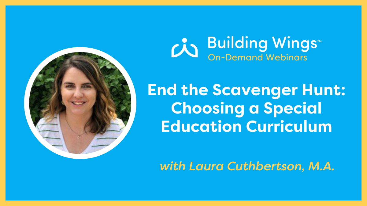 Blue background with yellow border - photo of Laura Cuthbertson and the title of her on-demand webinar: End the Scavenger Hunt - Choosing a Special Education Curriculum