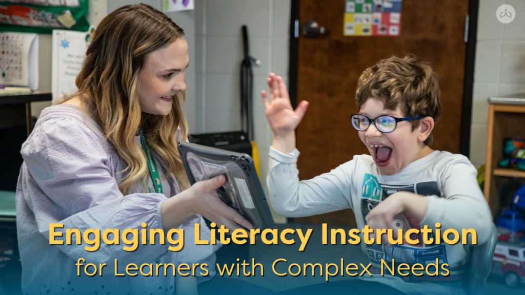 An educator receiving a high five from a young learner wearing glasses with text overlay: Engaging Literacy Instruction for Learners with Complex Needs