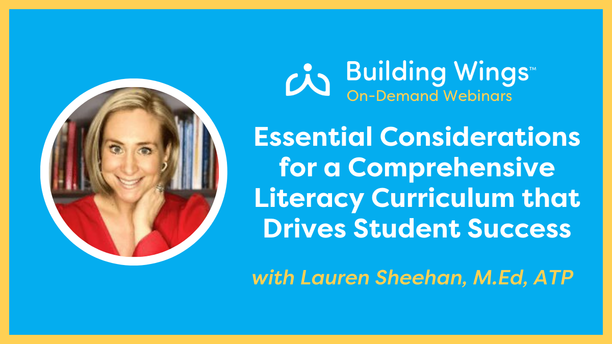 Blue background with yellow border - photo of Lauren Sheehan and the title of her on-demand webinar: Essential Considerations for a Comprehensive Literacy Curriculum that Drives Student Success