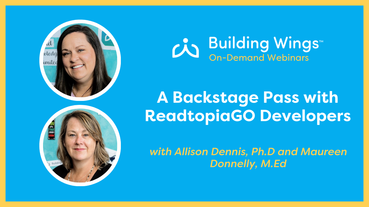 Blue background with yellow border - photo of Allison Dennis and Maureen Donnelly with the title of their on-demand webinar: A Backstage Pass with ReadtopiaGO Developers.