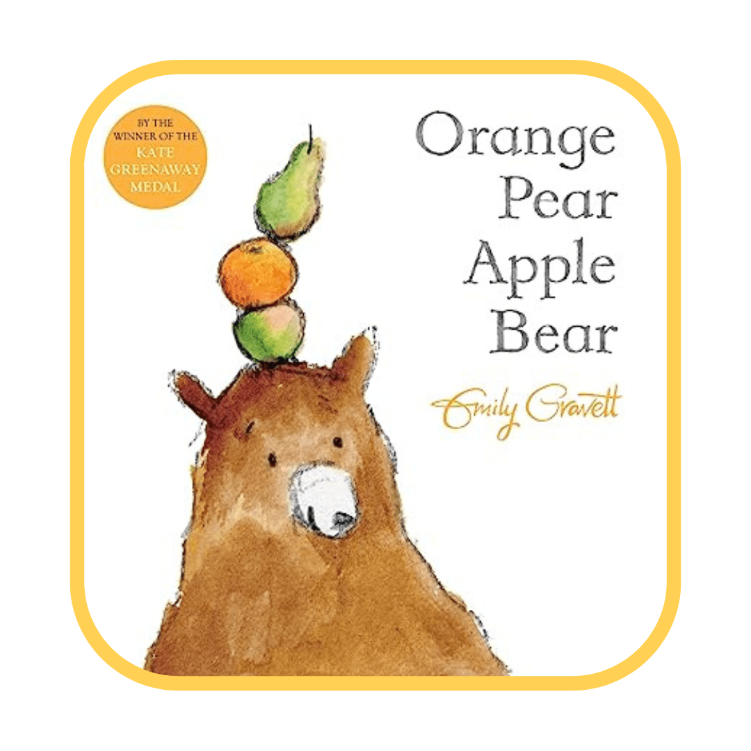 An illustration of a brown bear with a pear, an orange and and apple on the bear's head with the title of the book - Orange Pear Apple Bear by Emily Gravett.