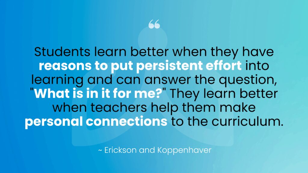 Comprehensive Literacy For All Connections Quote Comprehensive Literacy for All quote Reading: "Students learn better when they have reasons to put persistent effort into learning and can answer the question 'What's in it for me?' They learn better when teachers help them make personal connections to the curriculum".