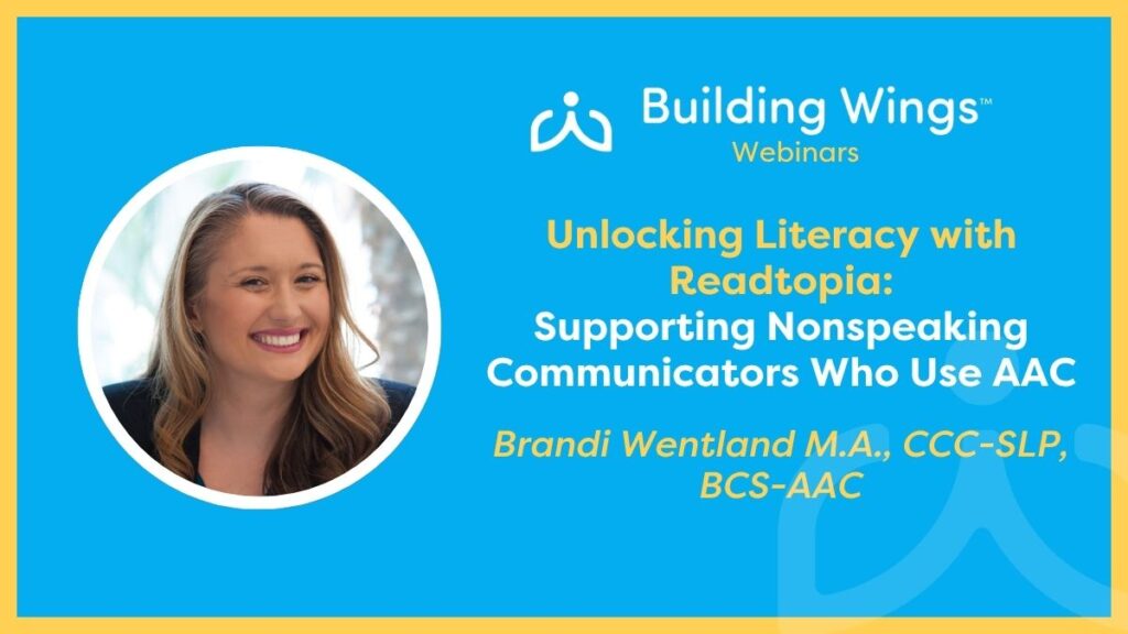Woman smiling, blue background, text reads "Unlocking Literacy with Readtopia: Supporting Nonspeaking Communicators Who Use AAC" Presented By Brandi Wetland