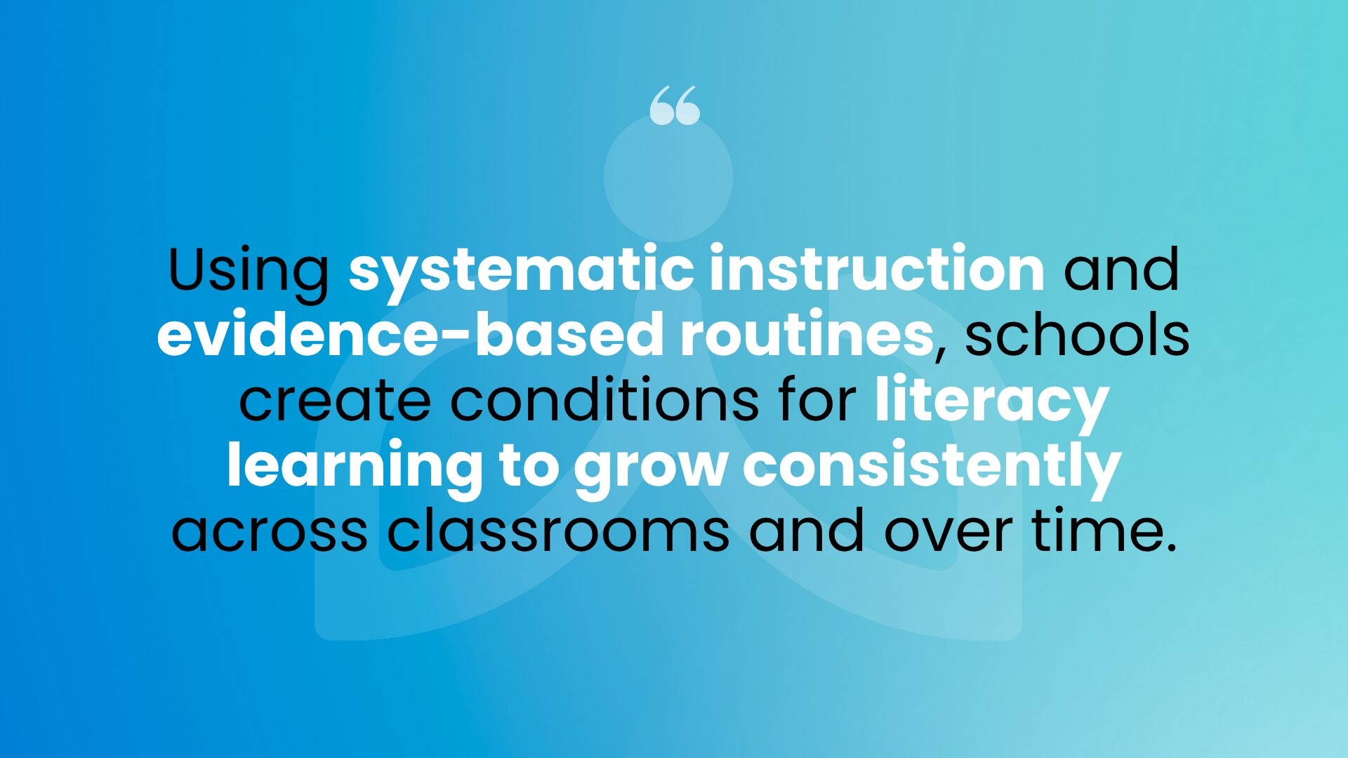 Support ALL Literacy Learners with Systematic Instruction