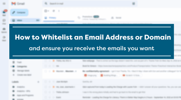 How to whitelist an email address or domain in Gmail or Outlook to ensure important emails are received.
