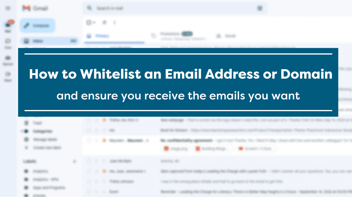 How to whitelist an email address or domain in Gmail or Outlook to ensure important emails are received.